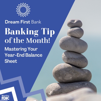 Banking Tip of the Month: Mastering Your Year-End Balance Sheet