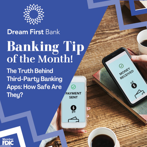 Banking Tip of The Month: The Truth Behind Third-Party Banking Apps: How Safe Are They?